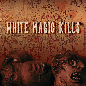 Bloody Holly and the Ricketz - White Magic Kills front cover