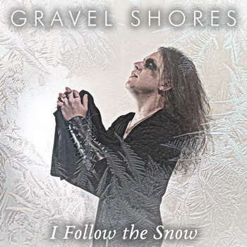 Gravel Shores - I Follow the Snow front cover